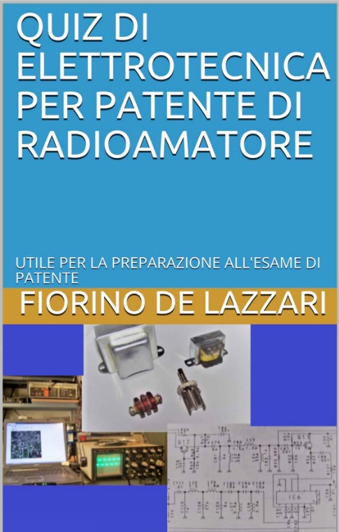 DISPONIBILE IL SECONDO LIBRO A QUIZ DI ELETTROTECNICA PER PATENTE DI  RADIOAMATORE - I3FDZ